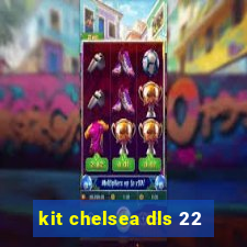 kit chelsea dls 22