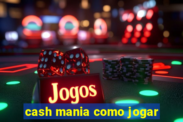 cash mania como jogar