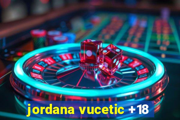 jordana vucetic +18