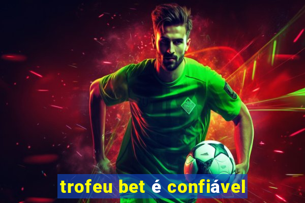 trofeu bet é confiável