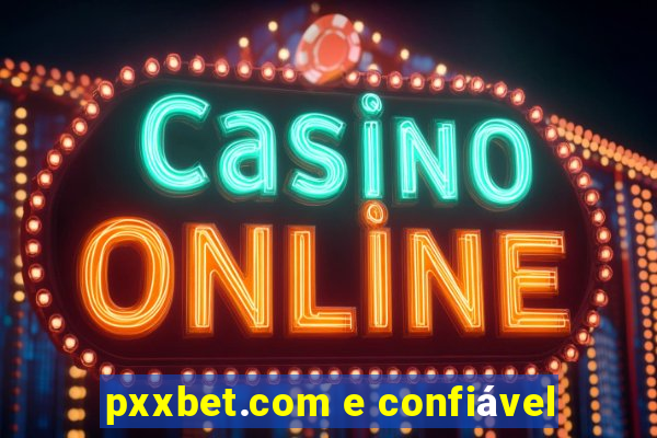 pxxbet.com e confiável