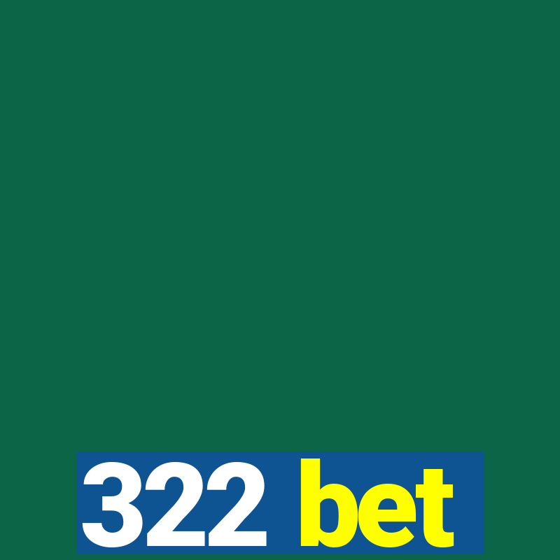 322 bet