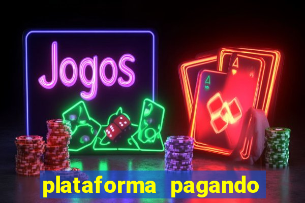 plataforma pagando bem hoje