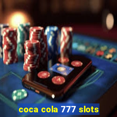 coca cola 777 slots