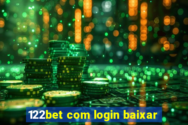 122bet com login baixar