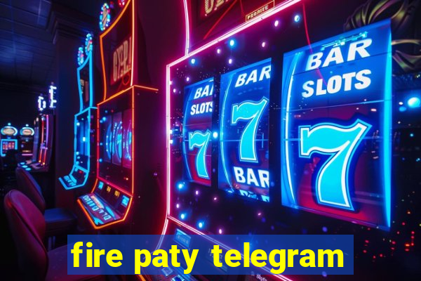 fire paty telegram