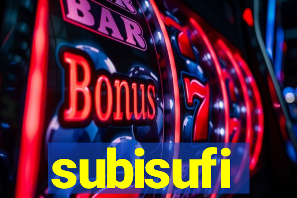 subisufi