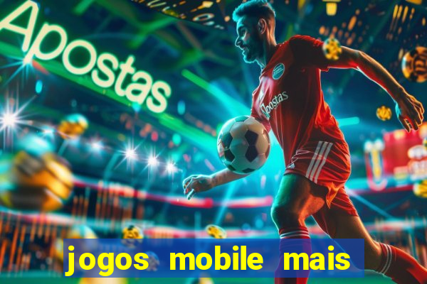 jogos mobile mais jogados 2024