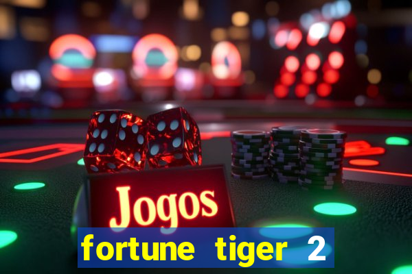 fortune tiger 2 demo grátis