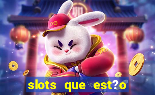 slots que est?o pagando agora