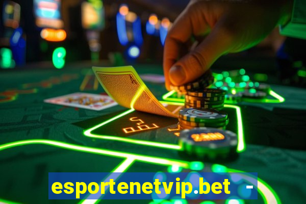 esportenetvip.bet - apostas online