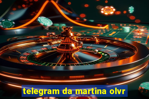 telegram da martina olvr