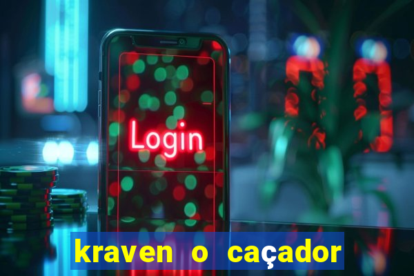 kraven o caçador filme completo dublado download