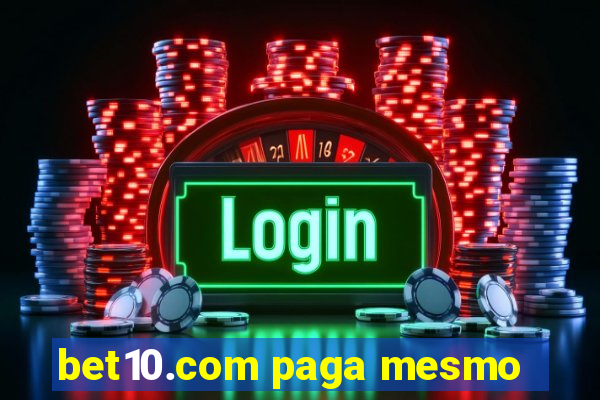 bet10.com paga mesmo