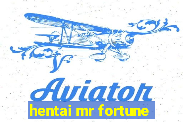 hentai mr fortune