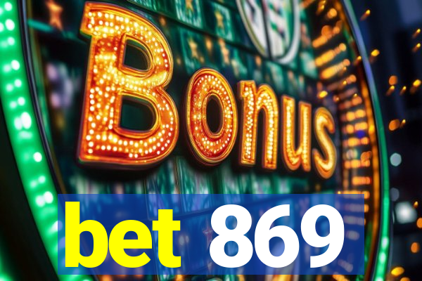 bet 869