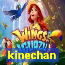 kinechan