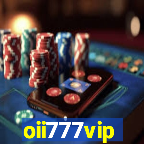 oii777vip