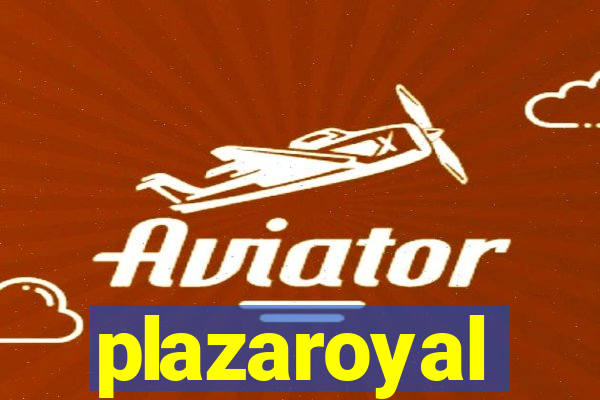 plazaroyal