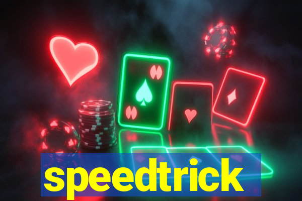 speedtrick