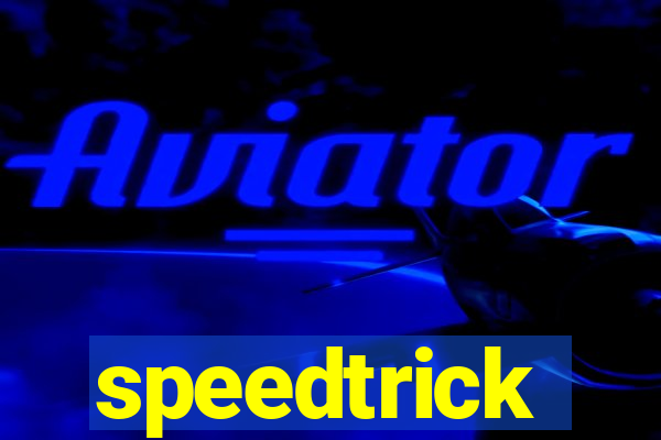 speedtrick