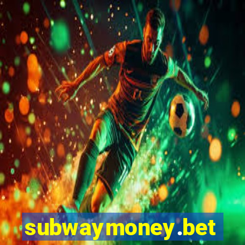 subwaymoney.bet