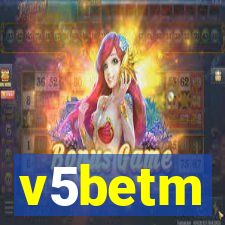 v5betm