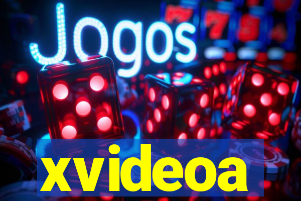 xvideoa